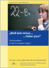 Bloß kein minus… lieber plus! Die Subtraktion – ein Buch mit sieben Siegeln?